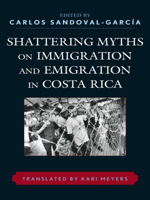 cover image of Shattering Myths on Immigration and Emigration in Costa Rica